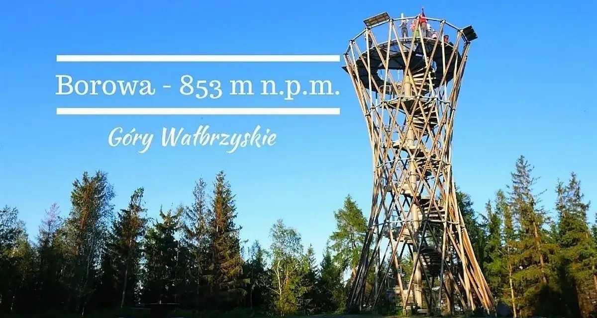 Wieża widokowa na Borowej w Górach Wałbrzyskich, 853 m n.p.m. Wspaniały widok z góry.